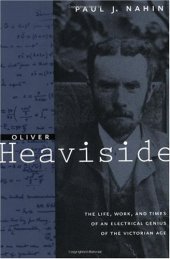 book Oliver Heaviside: the life, work, and times of an electrical genius of the Victorian age