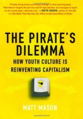 book The pirate's dilemma: how youth culture reinvented capitalism