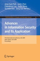 book Advances in Information Security and Its Application.. Third International Conference, ISA 2009, Seoul, Korea, June 25-27, 2009