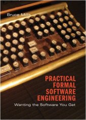 book Practical formal software engineering: wanting the software you get