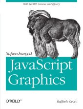 book Supercharged JavaScript Graphics: with HTML5 canvas, jQuery, and More