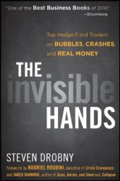 book The Invisible Hands: Top Hedge Fund Traders on Bubbles, Crashes, and Real Money