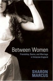 book Between Women: Friendship, Desire, and Marriage in Victorian England