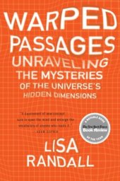 book Warped Passages: Unraveling the Mysteries of the Universe's Hidden Dimensions