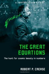 book A Brief Guide to the Great Equations: The Hunt for Cosmic Beauty in Numbers