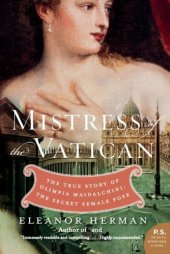 book Mistress of the Vatican: The True Story of Olimpia Maidalchini: The Secret Female Pope