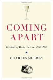 book Coming Apart: The State of White America, 1960-2010