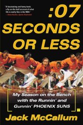 book Seven Seconds or Less: My Season on the Bench with the Runnin' and Gunnin' Phoenix Suns