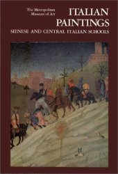 book Italian Paintings, Sienese and Central Italian Schools A Catalogue of the Collection of the Metropolitan Museum of Art