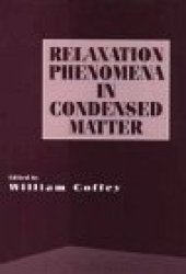 book Advances in Chemical Physics, Relaxation Phenomena in Condensed Matter