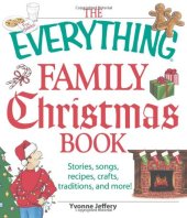 book The Everything Family Christmas Book: Stories, Songs, Recipes, Crafts, Traditions, and More