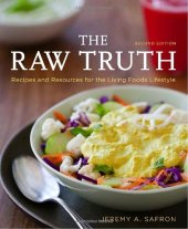 book The Raw Truth, 2nd Edition: Recipes and Resources for the Living Foods Lifestyle