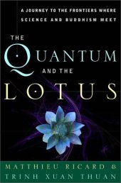 book The Quantum and the Lotus: A Journey to the Frontiers Where Science and Buddhism Meet