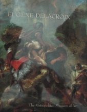 book Eugene Delacroix 1798-1863: Paintings, Drawings, and Prints from North American Collections