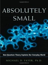 book Absolutely Small: How Quantum Theory Explains Our Everyday World