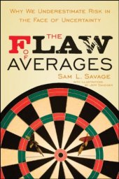 book The Flaw of Averages: Why We Underestimate Risk in the Face of Uncertainty