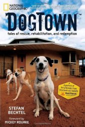 book DogTown: Tales of Rescue, Rehabilitation, and Redemption