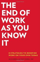 book The End of Work as You Know It: 8 Strategies to Redefine Work on Your Own Terms