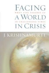 book Facing a World in Crisis: What Life Teaches Us in Challenging Times