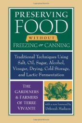 book Preserving Food without Freezing or Canning: Traditional Techniques Using Salt, Oil, Sugar, Alcohol, Vinegar, Drying, Cold Storage, and Lactic Fermentation