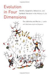 book Evolution in Four Dimensions: Genetic, Epigenetic, Behavioral, and Symbolic Variation in the History of Life