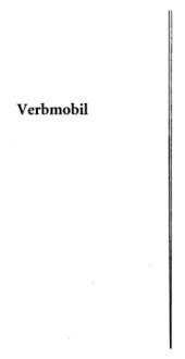 book Verbmobil: A Translation System for Face-to-Face Dialog