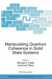 book Manipulating Quantum Coherence in Solid State Systems