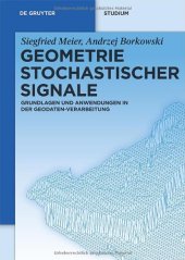 book Geometrie Stochastischer Signale: Grundlagen und Anwendungen in der Geodaten-Verarbeitung