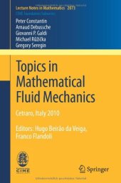 book Topics in Mathematical Fluid Mechanics: Cetraro, Italy 2010, Editors: Hugo Beirão da Veiga, Franco Flandoli