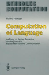 book Computation of Language: An Essay on Syntax, Semantics and Pragmatics in Natural Man-Machine Communication