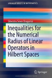 book Inequalities for the numerical radius of linear operators in Hilbert spaces