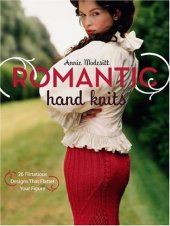 book Romantic Hand Knits: 26 Flirtatious Designs That Flatter Your Figure