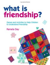 book What Is Friendship?: Games and Activities to Help Children to Understand Friendship