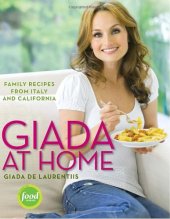 book Giada at Home: Family Recipes from Italy and California