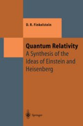 book Quantum Relativity: A Synthesis of the Ideas of Einstein and Heisenberg