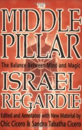 book The Middle Pillar: The Balance Between Mind and Magic