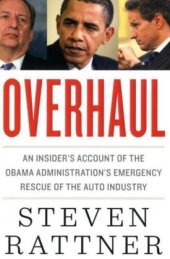 book Overhaul: An Insider's Account of the Obama Administration's Emergency Rescue of the Auto Industry