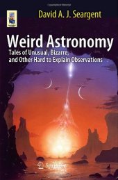 book Weird Astronomy: Tales of Unusual, Bizarre, and Other Hard to Explain Observations