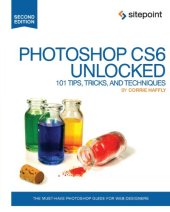 book Photoshop CS6 Unlocked: 101 Tips, Tricks, and Techniques