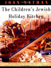 book The Children's Jewish Holiday Kitchen: 70 Fun Recipes for You and Your Kids, from the Author of Jewish Cooking in America