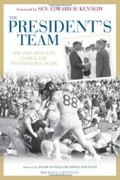 book The President's Team: The 1963 Army-Navy Game and the Assassination of JFK