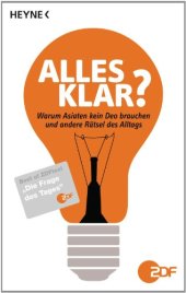 book Alles klar? Warum Asiaten kein Deo brauchen und 500 andere Rätsel des Alltags - Best of ZDFtext "Die Frage des Tages"