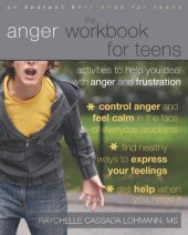 book The Anger Workbook for Teens: Activities to Help You Deal with Anger and Frustration