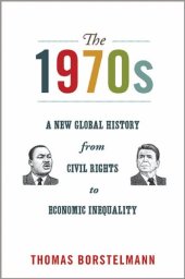 book The 1970s: A New Global History from Civil Rights to Economic Inequality