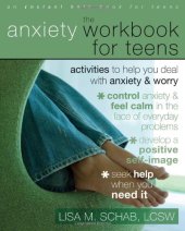 book The Anxiety Workbook for Teens: Activities to Help You Deal with Anxiety and Worry