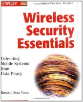 book Wireless Security Essentials: Defending Mobile Systems from Data Piracy