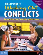 book The Kids' Guide to Working Out Conflicts: How to Keep Cool, Stay Safe, and Get Along