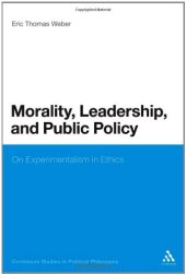 book Morality, Leadership, and Public Policy: On Experimentalism in Ethics