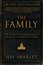 book The Family: The Secret Fundamentalism at the Heart of American Power