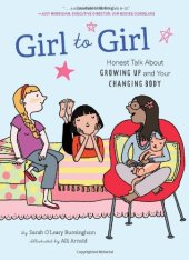 book Girl to Girl: Honest Talk About Growing Up and Your Changing Body